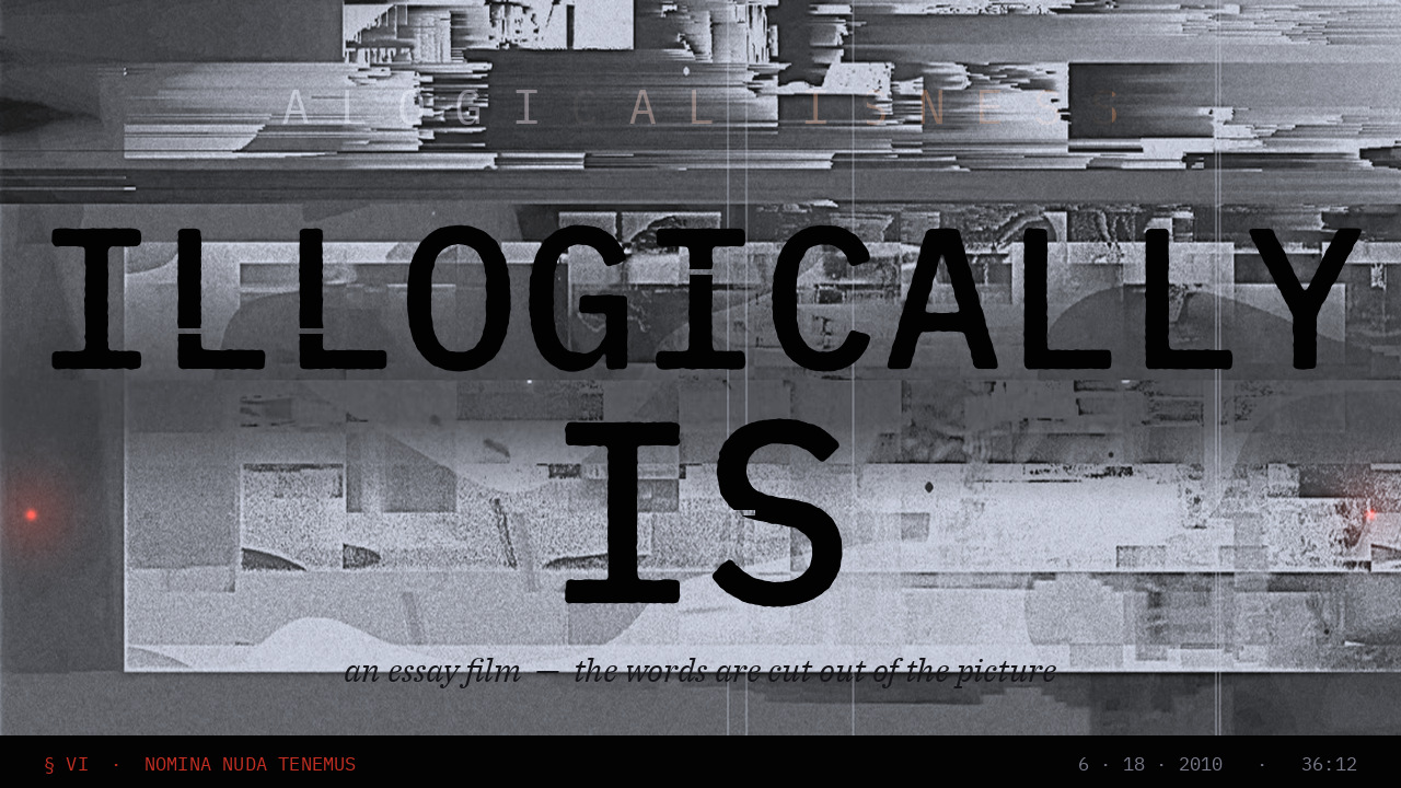 Illogically Is &mdash; the title cut out of the film&rsquo;s Language plate as a glyph-shaped wound